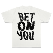 BET ON YOU T-Shirt - WHITE