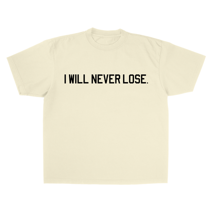 I Will Not Lose T-Shirt - Off White